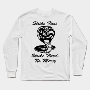 Strike first strike hard, no mercy Long Sleeve T-Shirt